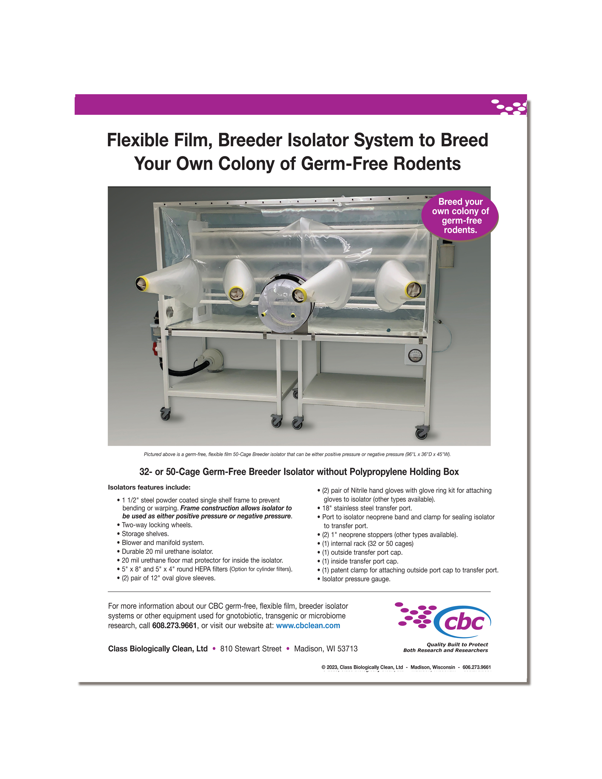 New CBC breeder isolator without the polypropylene holding box come with all the components and accessories to establish a fully functional germ-free, gnotobiotic lab that offers complete environmental control for gnotobiotic, microbiome and other research using mice or other rodents. Click here to download flyer.
